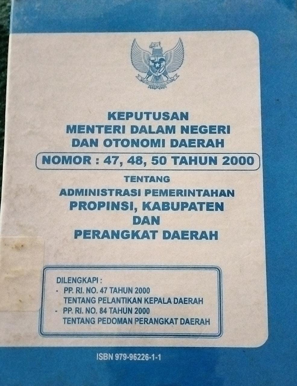 Sampul Keputusan Menteri Dalam Negeri dan Otonomi Daerah Nomor : 47,48.50 Tahun 2000 :  Tentang Administrasi Pemerintah Propinsi / Sukarno