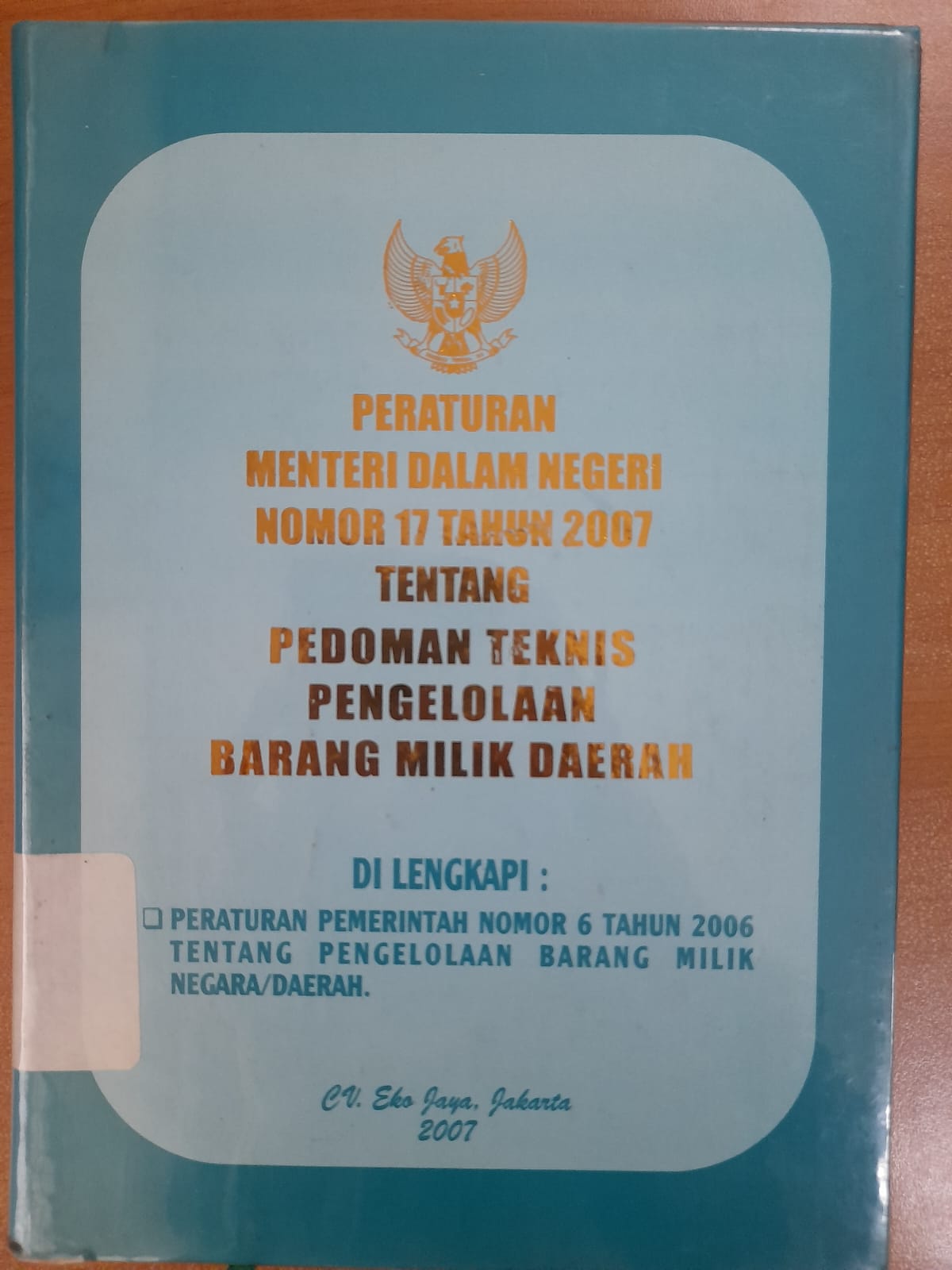 Sampul Peraturan Menteri Dalam Negeri Nomor 17 Tahun 2007 Tentang Pedoman Teknis Pengelolaan Barang Milik Daerah