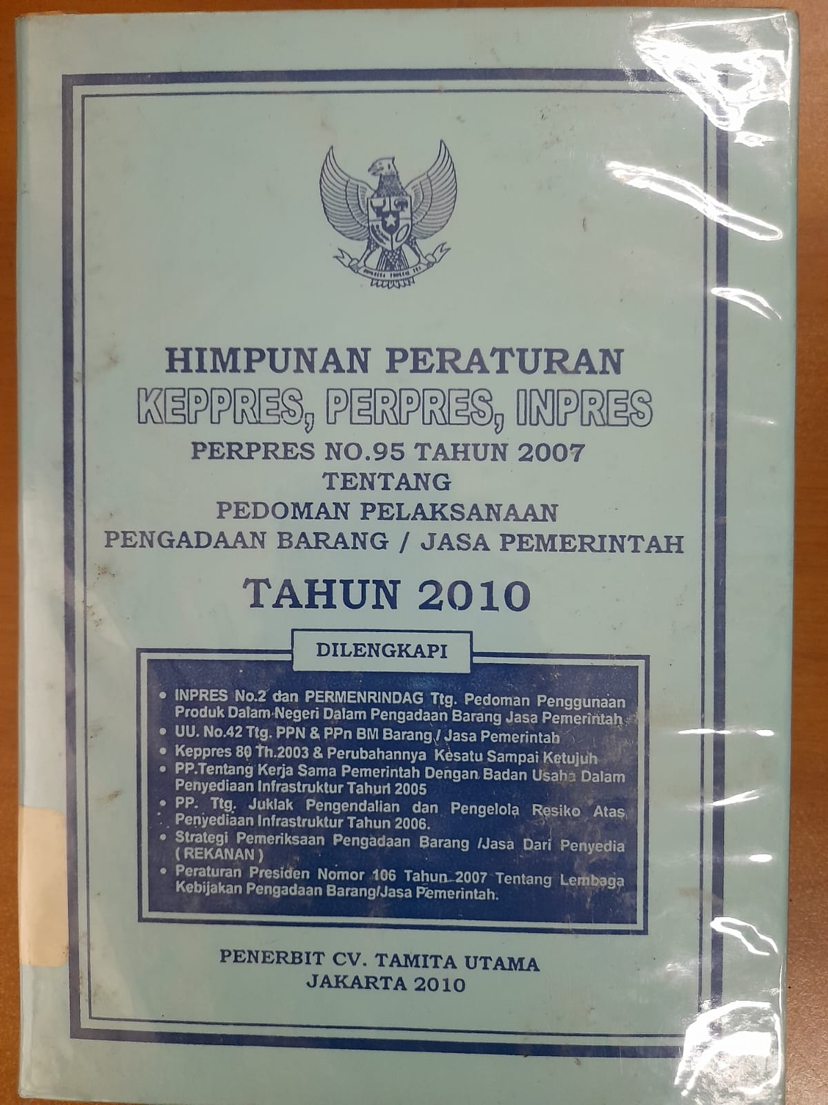 Sampul Himpunan Peraturan Keppres, Perpres, Inpres :  Perpres No. 95 Tahun 2007 Tentang Pelaksanaan Pengadaan Barang / Jasa Pemerintah Tahun 2010