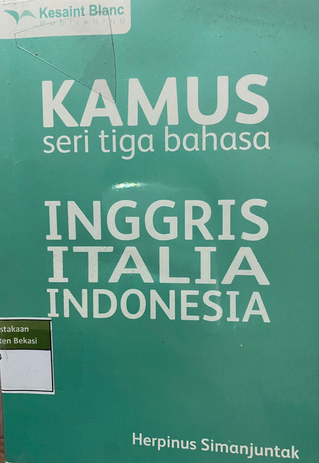 Sampul Kamus seri tiga bahasa inggris italia indonesia / Herpinus simanjuntak