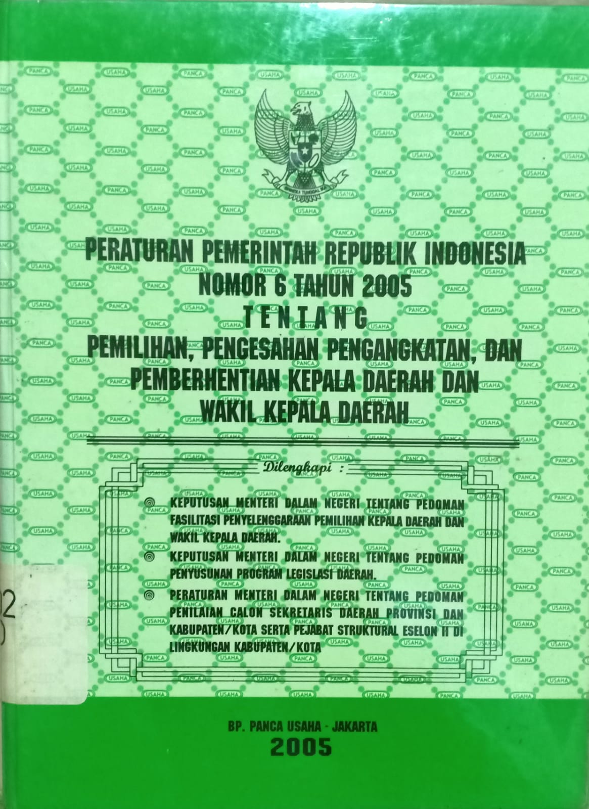 Cover Peraturan pemerintah republik Indonesia nomor 6 tahun 2005 tentang pemilihan, pengesahan pengangkatan, dan pemberhentian kepala daerah dan wakil kepala daerah