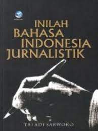 Sampul Inilah bahasa Indonesia jurnalistik / Tri Adi Sarwoko