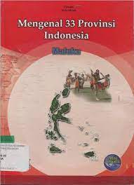 Sampul Mengenal 33 provinsi indonesia maluku utara / Farukhi vida afrida