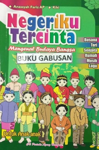 Sampul negeriku tercinta :  mengenal budaya bangsa / Anassyah Fariz AP, Kiki