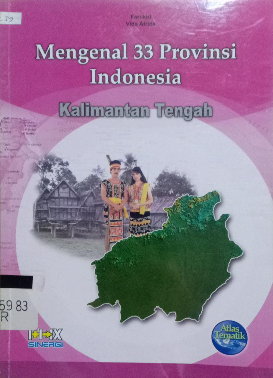 Sampul Mengenal 33 Provinsi Indonesia Kalimantan Tengah / Farukhi,