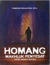 Sampul homang :  makhluk penyesat dari tanah batak / Tomson Panjaitan