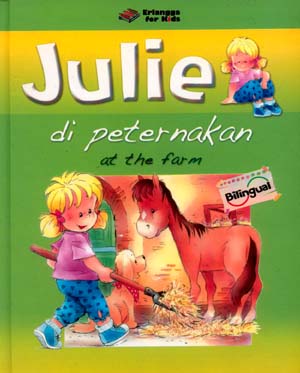 Sampul Julie di peternakan / Mireille van Wilderode ; penerjemah, Rara Tanjung Hidayat ; editor, Kiki Sulistiyani , Margaretha H. Eddy ; ilustrator, Jan Ivens