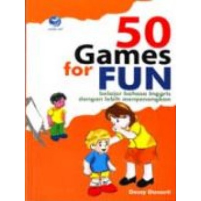 Sampul 50 games for fun :  belajar bahasa Inggris dengan lebih menyenangkan / Dessy Danarti