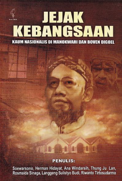 Sampul Jejak kebangsaan :  Kaum nasionalis di manokwari dan boven digoel / Soewarsono