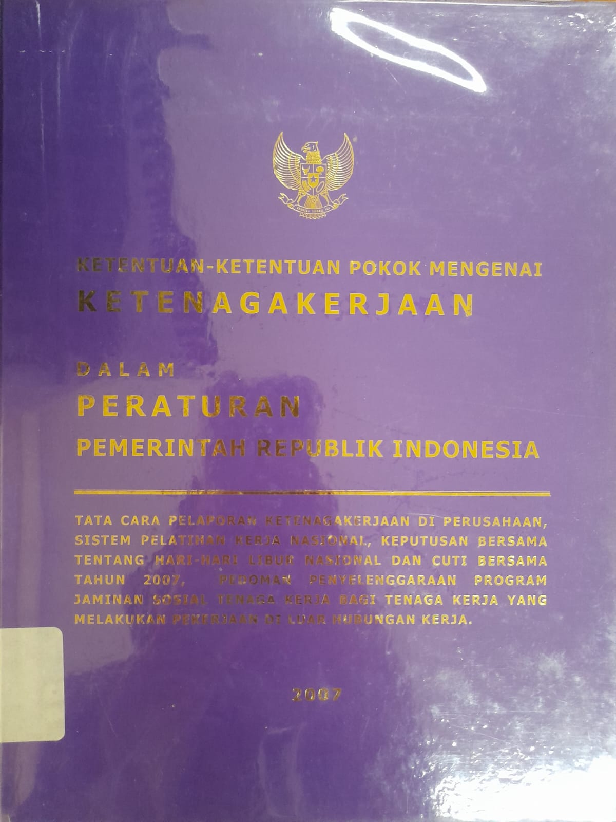 Sampul Ketentuan-Ketentuan Pokok Mengenai Ketenagakerjaan :  Dalam Peraturan Pemerintah Republik Indonesia