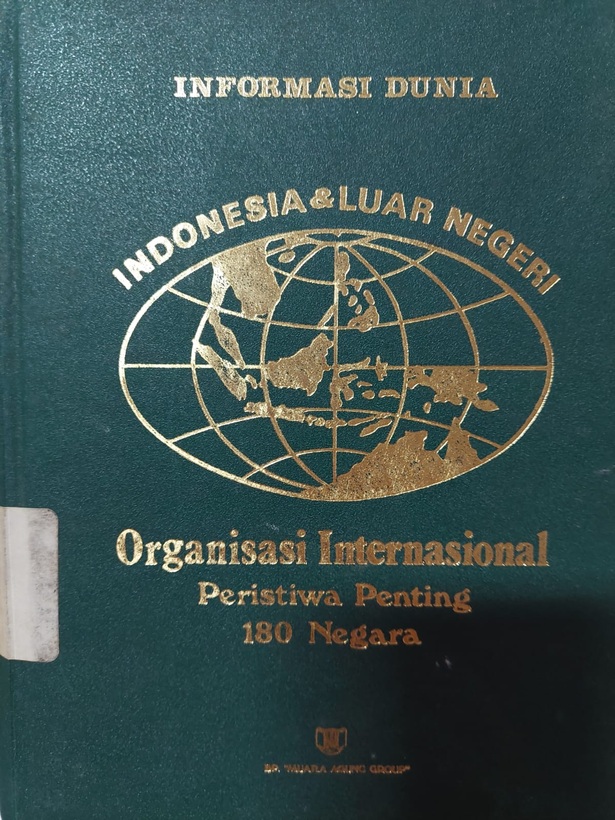 Sampul Informasi Dunia Indonesia & Luar Negeri Organisasi Internasional peristiwa Penting 180 Negara / Djadjuliyanto