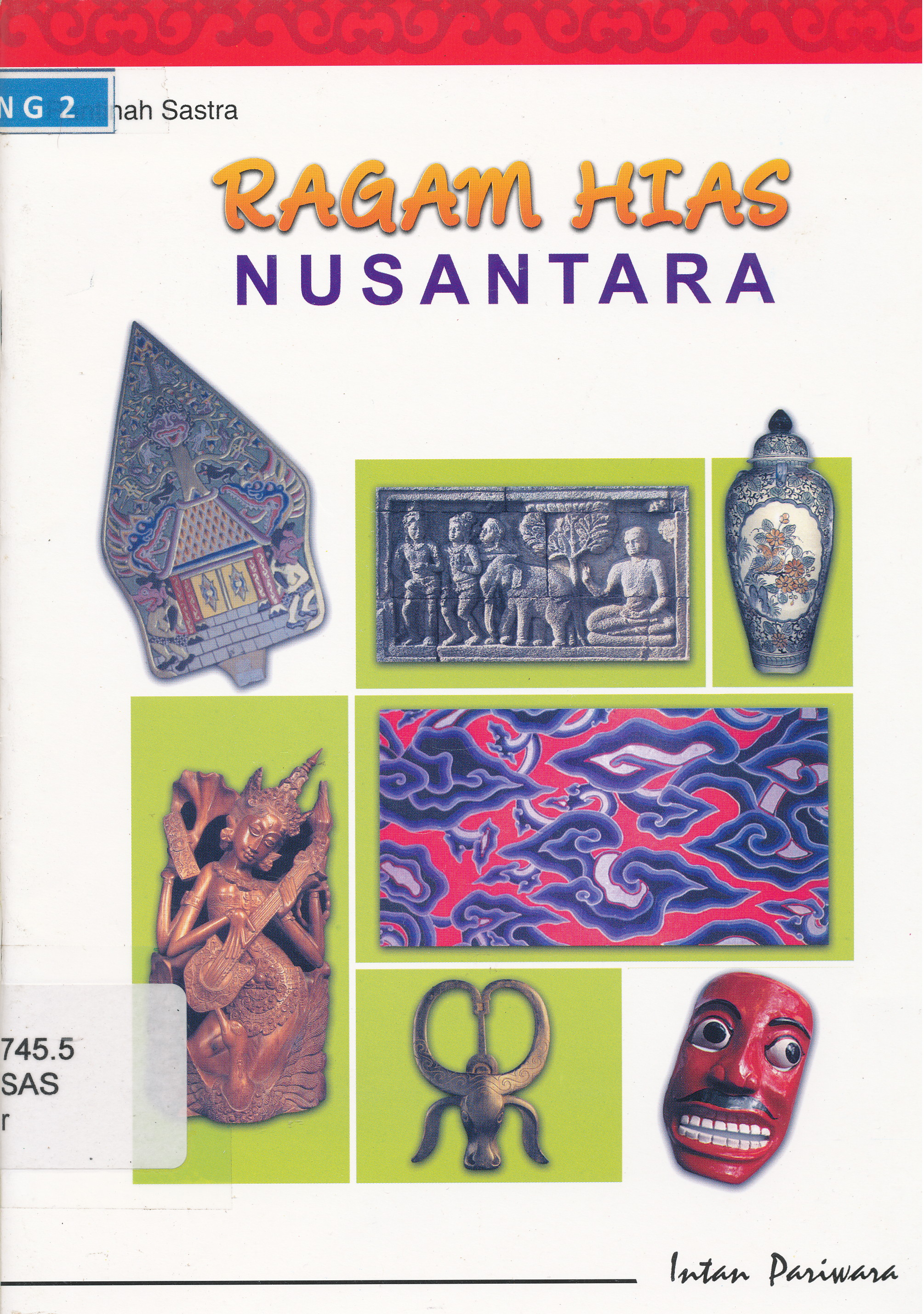 Sampul ragam hias nusantara / Rantinah Sastra