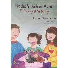 Sampul Hadiah untuk ayah :  si blacky & si molly / Indriati See-Luecker