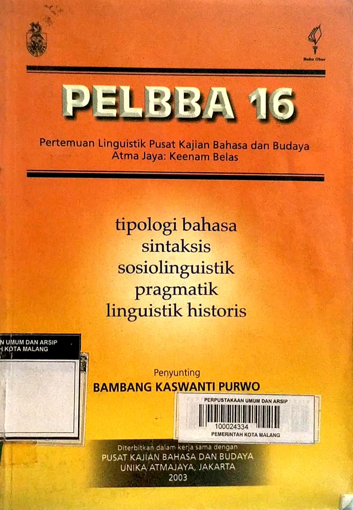 Sampul Pertemuan linguistik pusat kajian bahasa budaya atma jaya: keenam belas :  Tipologi bahasa sintaksis sosiolinguistik pragmatik linguistik historis / Bambang kaswanti purwo