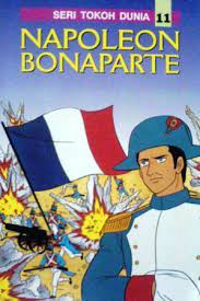 Cover Napoleon Bonaparte :  Seri tokoh dunia / LAI IE SENG, Klara Siauw