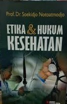 Cover Etika dan hukum kesehatan / Soekidjo Notoatmodjo