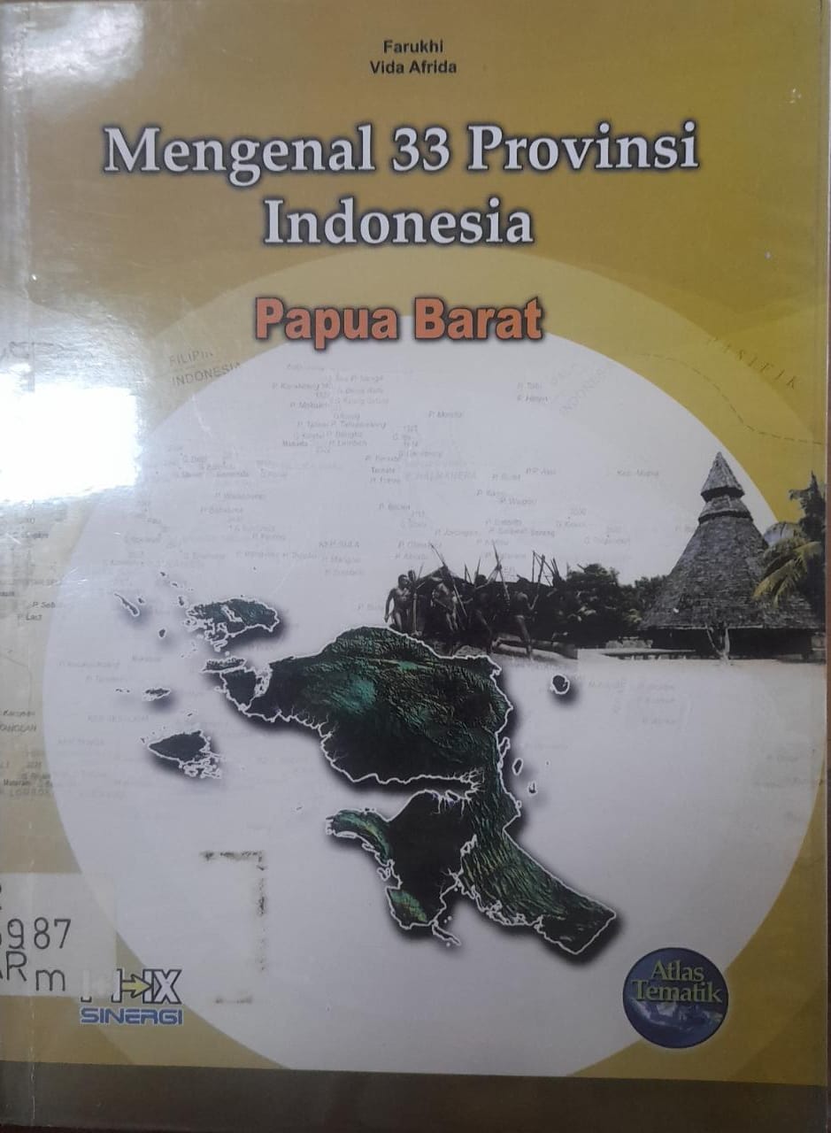 Sampul Mengenal 33 Provinsi Indonesia Papua Barat / Farukhi, Vida Afrida; penyunting, Nur Fajriyah