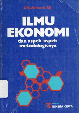 Sampul Ilmu ekonomi :  Dan aspek aspek metodologisnya / Winardi