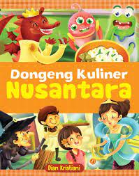 Sampul Dongeng kuliner nusantara / Dian Kristiani