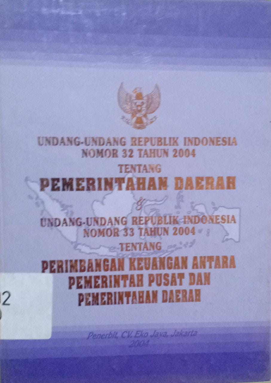 Sampul Undang-undang Republik Indonesia nomor 32 tahun 2004 tentang pemerintah daerah & perimbangan keuangan antara pemerintah pusat dan pemerintahan