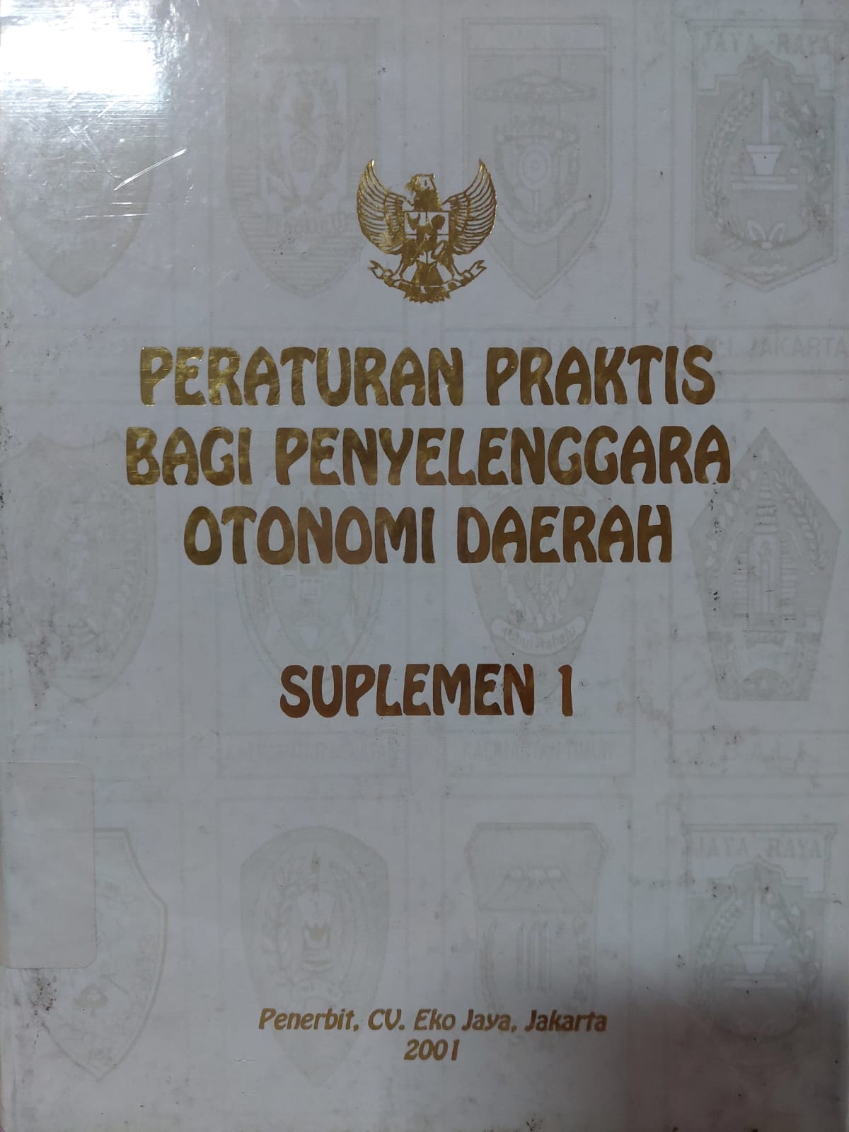 Sampul Peraturan Praktis Bagi Penyelenggara Otonomi Daerah Suplemen 1