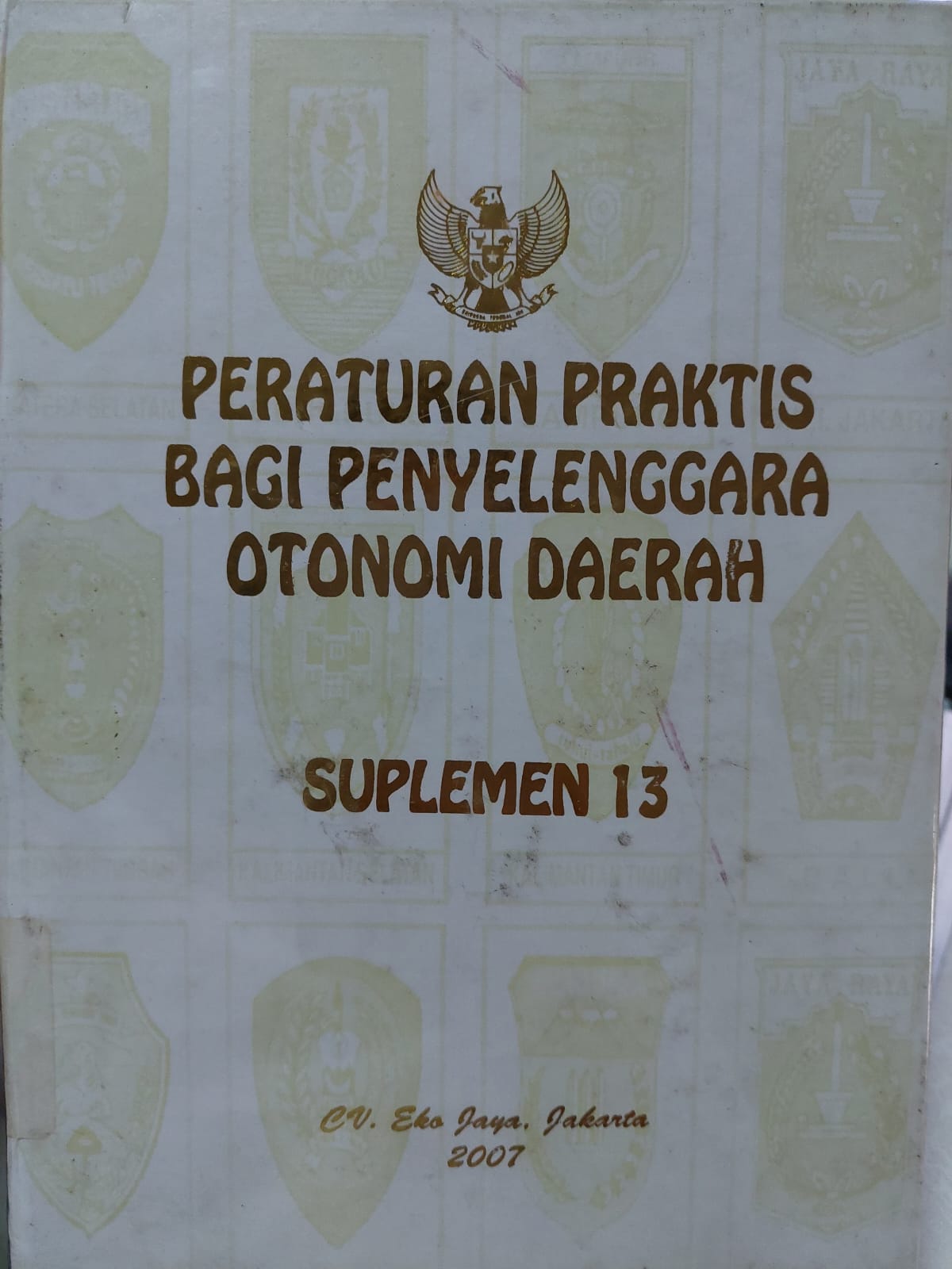 Sampul Peraturan Praktis Bagi Penyelenggara Otonomi Daerah Suplemen 13