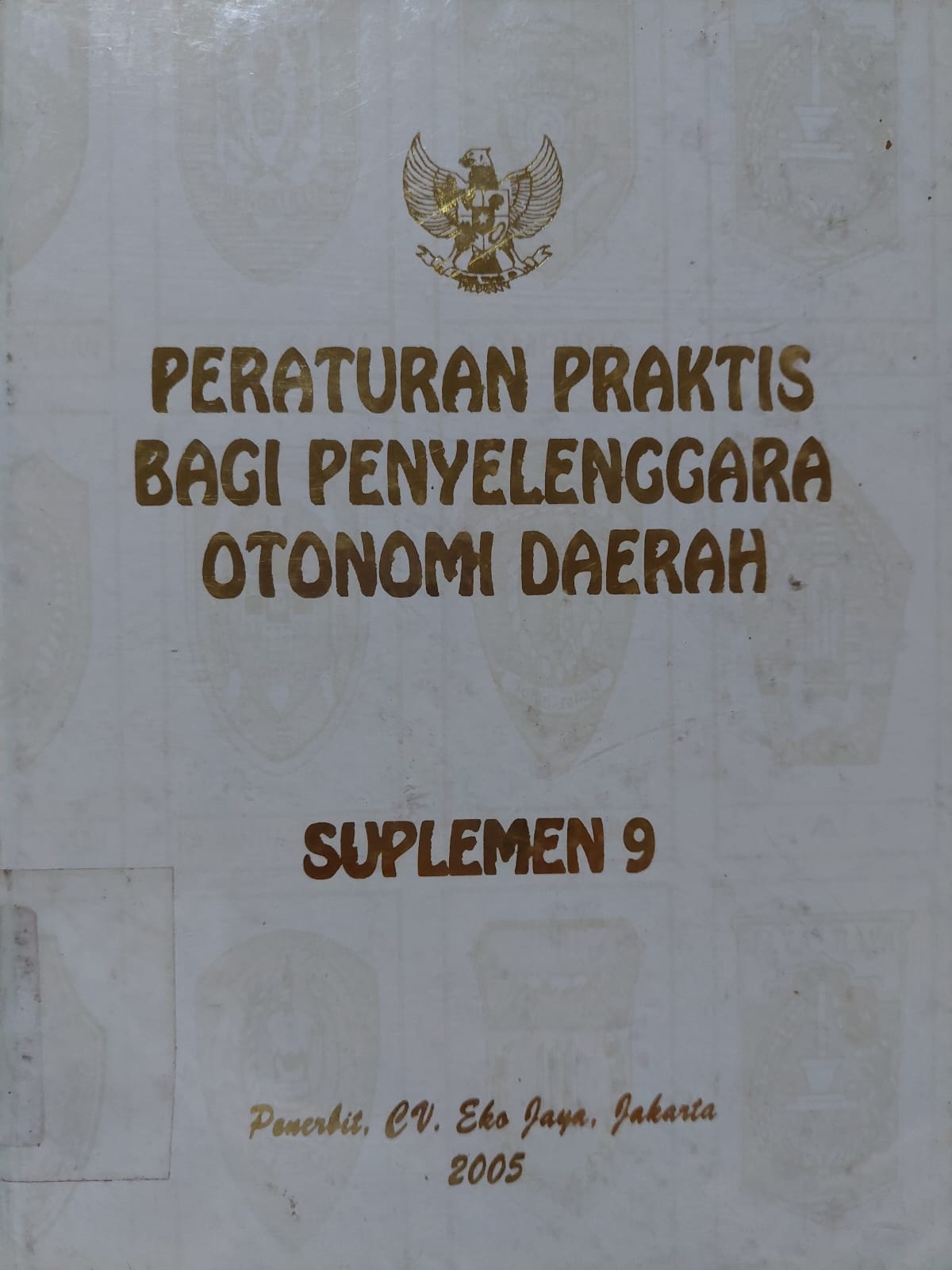Sampul Peraturan Praktis Bagi Penyelenggara Otonomi Daerah Suplemen 9