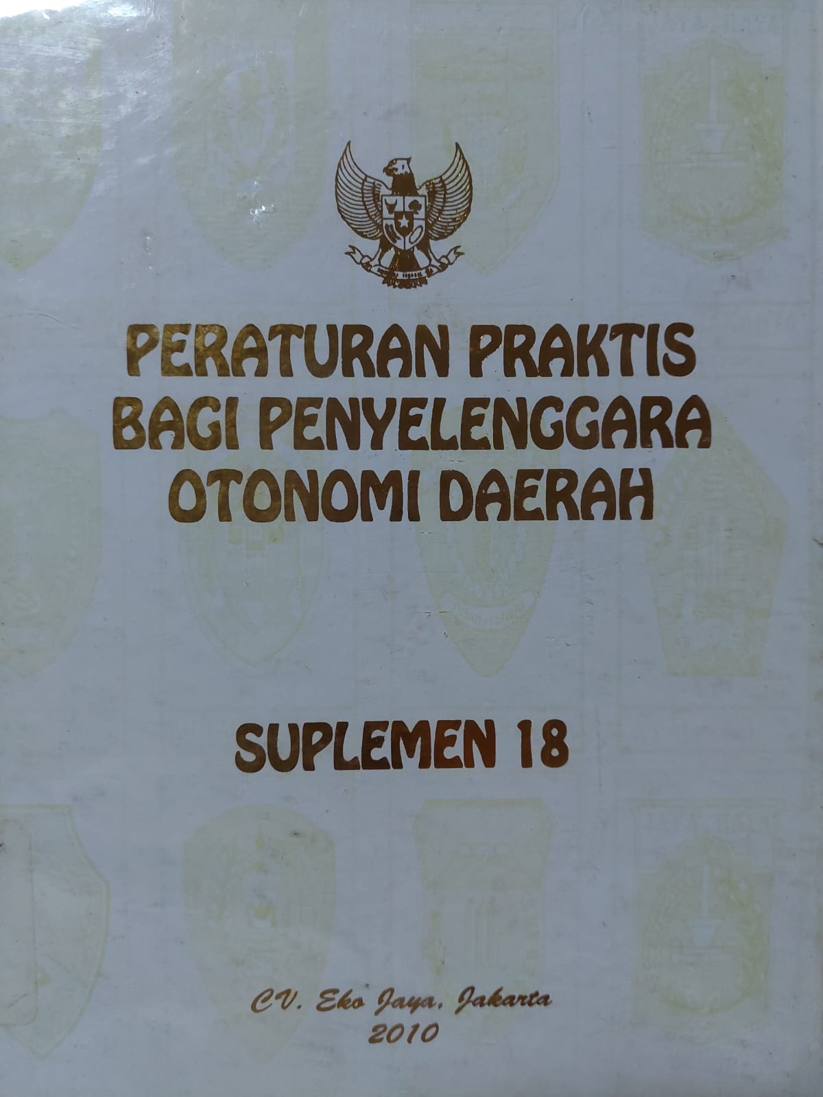 Sampul Peraturan Praktis Bagi Penyelenggara Otonomi Daerah Suplemen 18