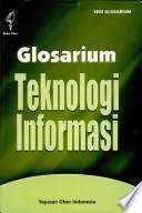 Sampul Glosarium teknologi informasi / penyunting, Titon Dutono, Ellya Iswati