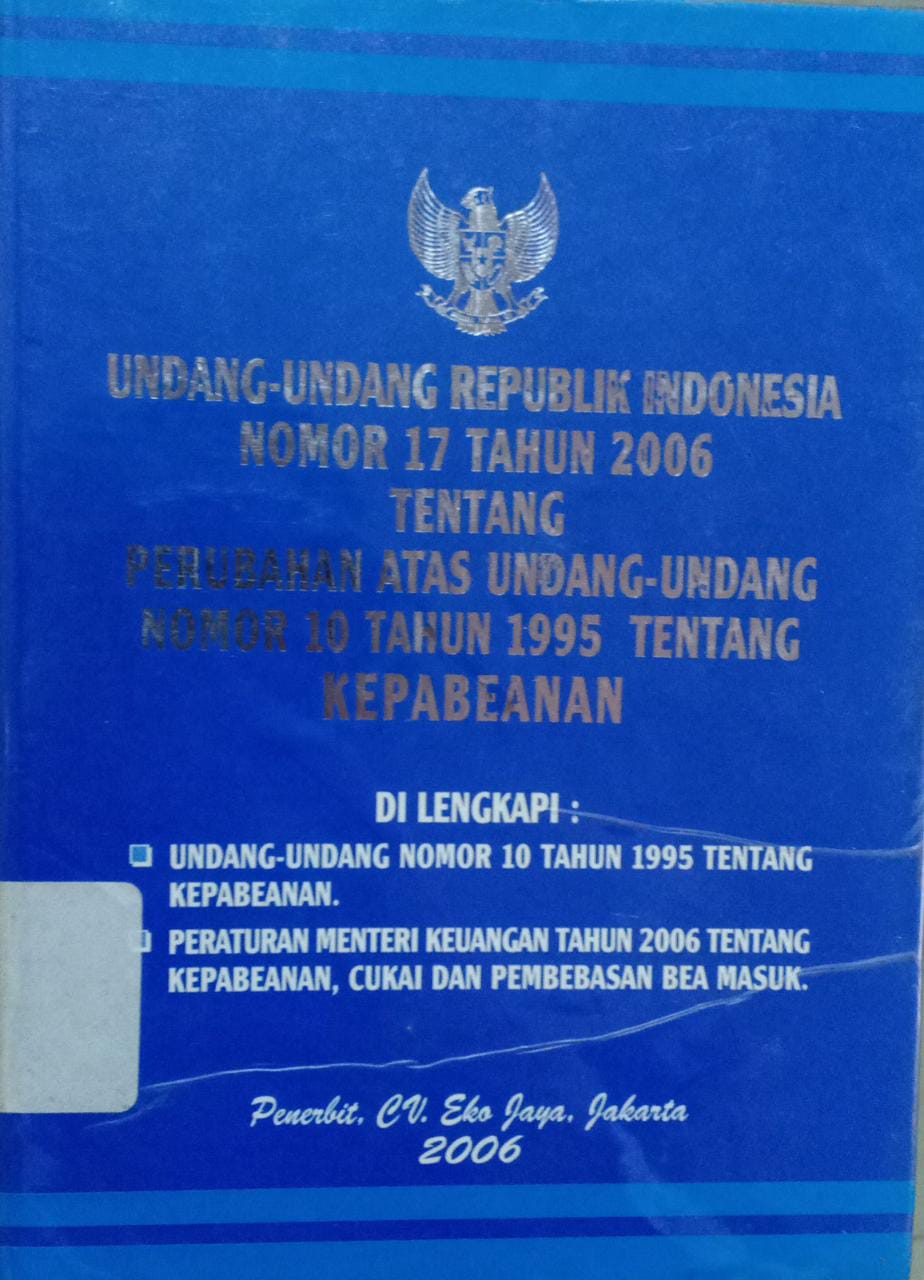 Cover Undang-undang Republik Indonesia nomor 17 tahun 2006 tentang perubahan atas undang-undang nomor 10 tahun 1995 tentang kepabeanan