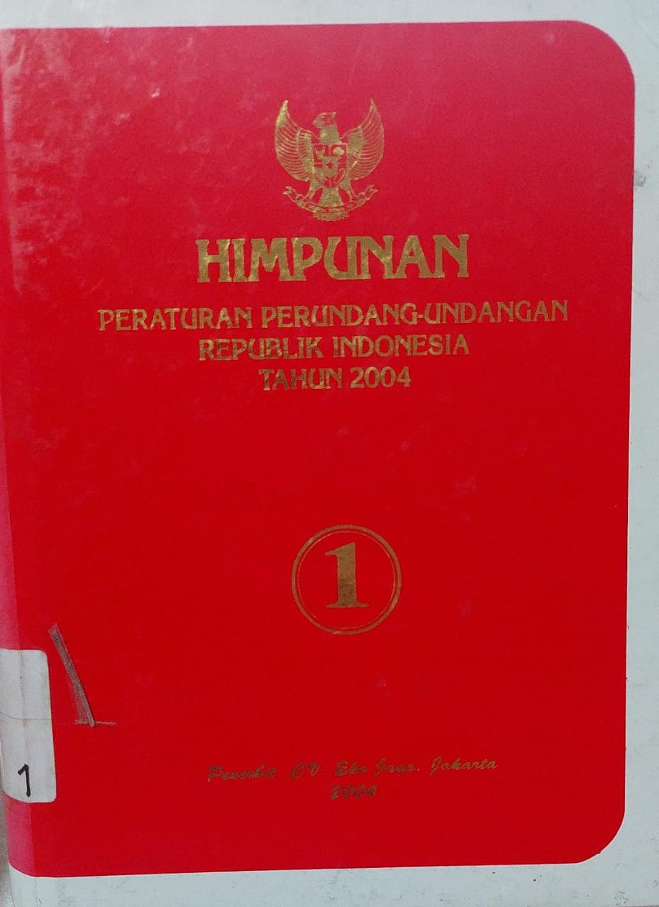 Sampul Himpunan Peraturan Perundang-Undangan Republik Indonesia Tahun 2004 Jilid 1