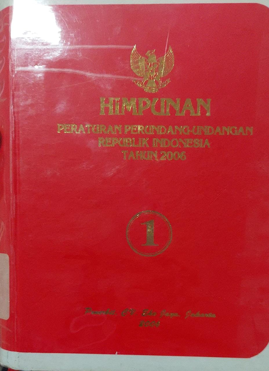 Sampul Himpunan Peraturan Perundang-Undangan Republik Indonesia Tahun 2006 Jilid 1