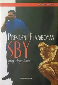 Cover Presiden Flamboyan, SBY yang Saya Kenal / Yahya Ombara