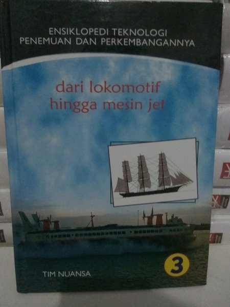 Sampul Ensiklopedia Teknologi Penemuan Dan Perkembangannya dari lokomotif hingga mesin jet / Tim Nuansa