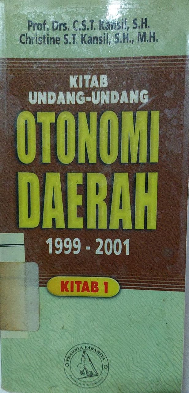 Sampul Kitab Undang-Undang OTONOMI DAERAH 1999-2001 Kitab 1 / Kansil