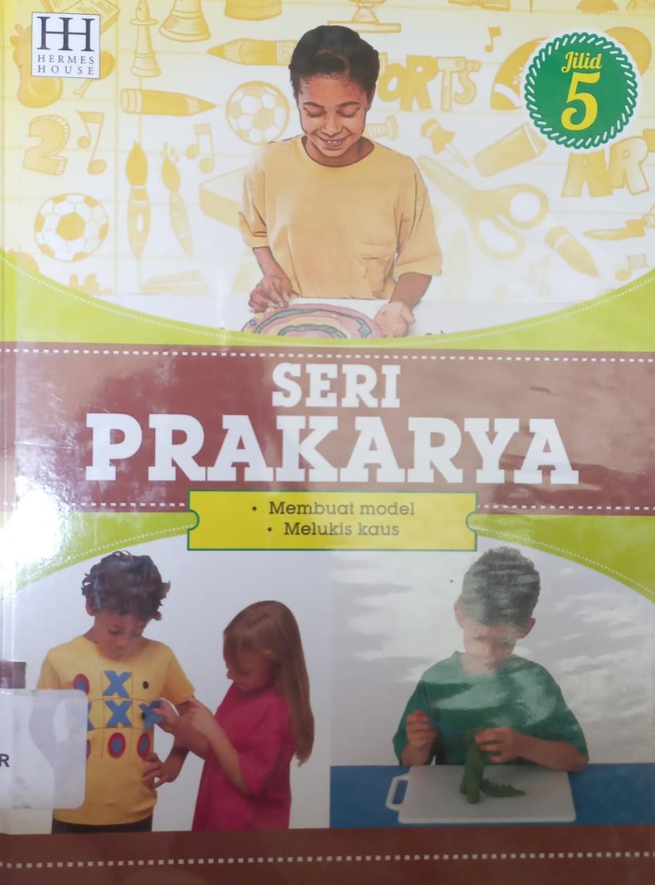Sampul Seri Prakarya Jilid 5 :  Membuat model, melukis kaus / Willyanto, Lily Turangan, Henny Susila;penerjemah