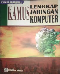 Sampul Kamus Lengkap Jaringan Komputer / Tim Penelitian dan Pengembangan Wahana Komputer