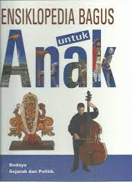 Sampul Ensiklopedia Bagus Untuk Anak Jilid 4 :  Budaya, Sejarah dan politik / Henny Susila ; Alih Bahasa