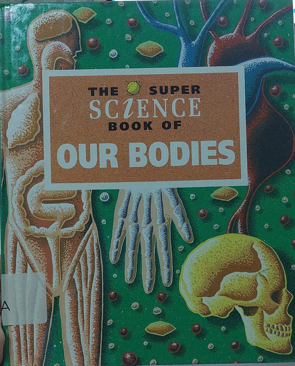 Sampul The Super Science Book of Our Bodies / Graham Peacock, Terry Hudson