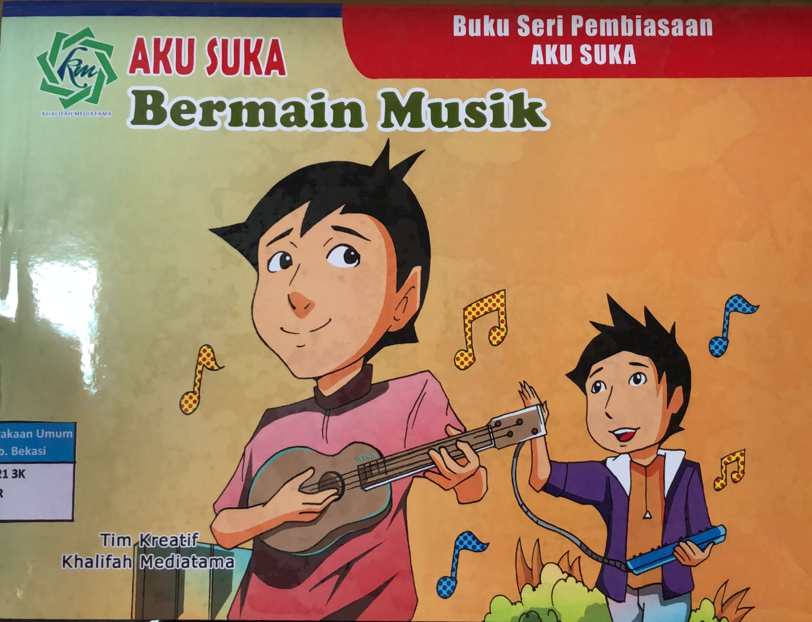 Sampul Aku suka bermain musik / Tim Kreatif Khalifah Mediatama
