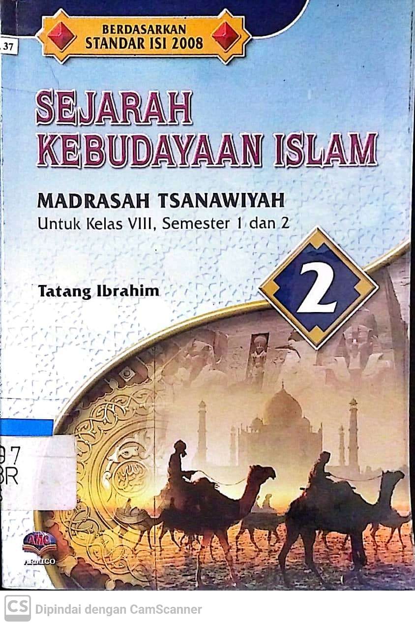 Sampul Sejarah Kebudayaan Islam 2 :  Madrasah Tsanawiyah untuk kelas VIII, semester 1 dan 2 / Tatang Ibrahim