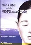 Sampul Sehat & bugar melalui meditasi dalam gerak / Hendra Sutardhio