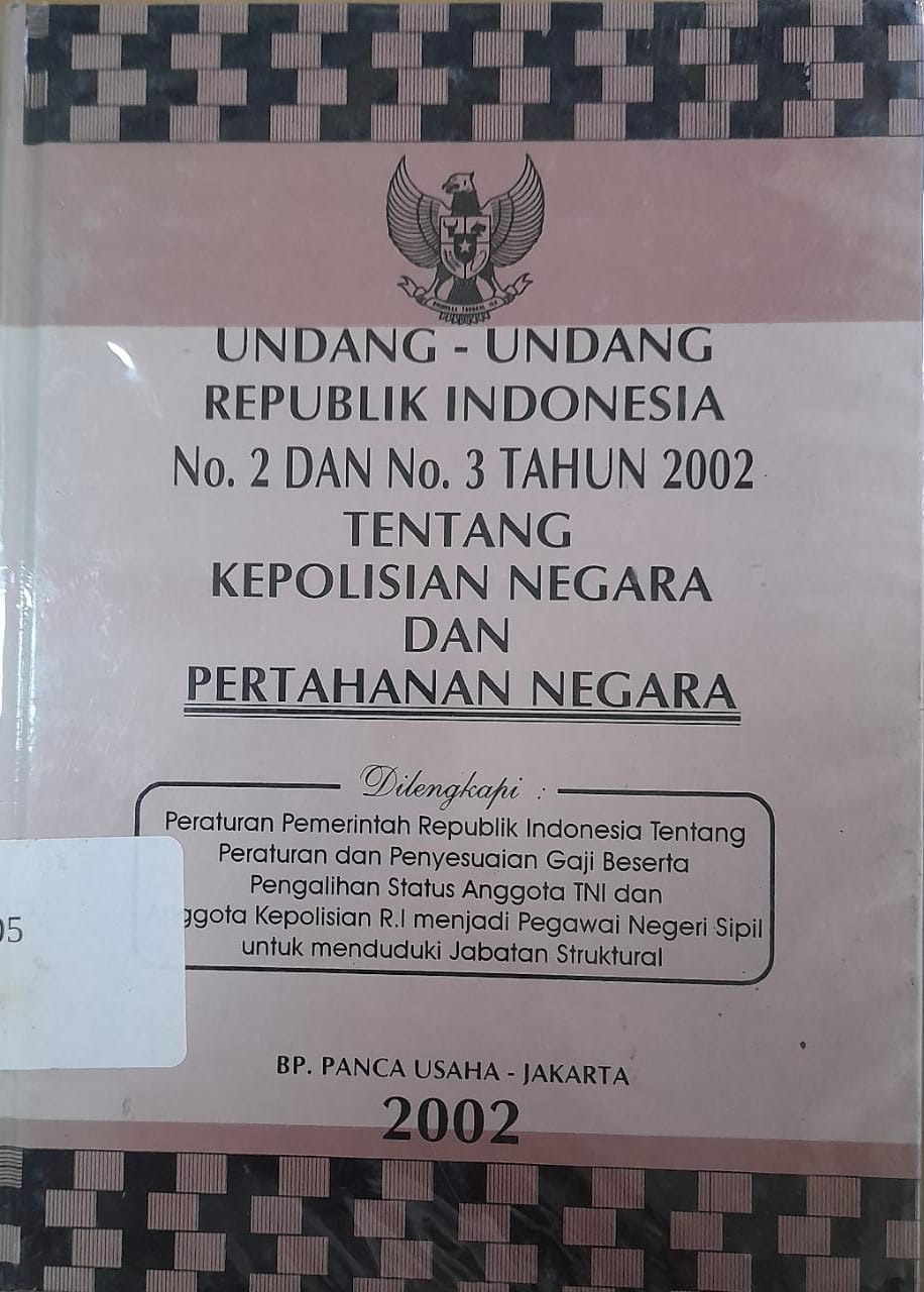 Sampul Undang-Undang Republik Indonesia No. 2 dan No. 3 Tahun 2002 Tentang Kepolisian Negara dan Pertahanan Negara / H. Nursyahid HN