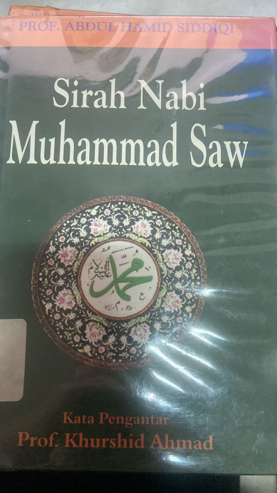Sampul Sirah nabi muhammad saw / Prof abdul hamid siddiqi