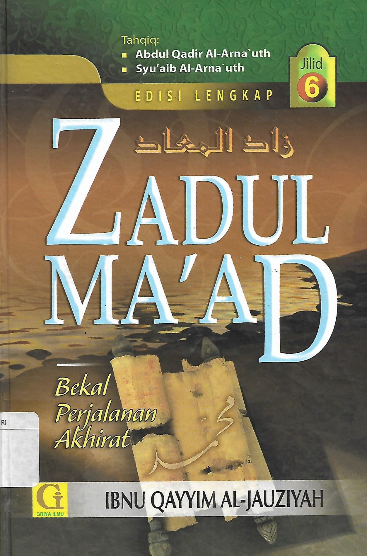 Sampul Zadul Ma'ad: Bekal perjalanan akhirat :  Jilid 6 / Ibnu Qayyim Al-Jauziyah