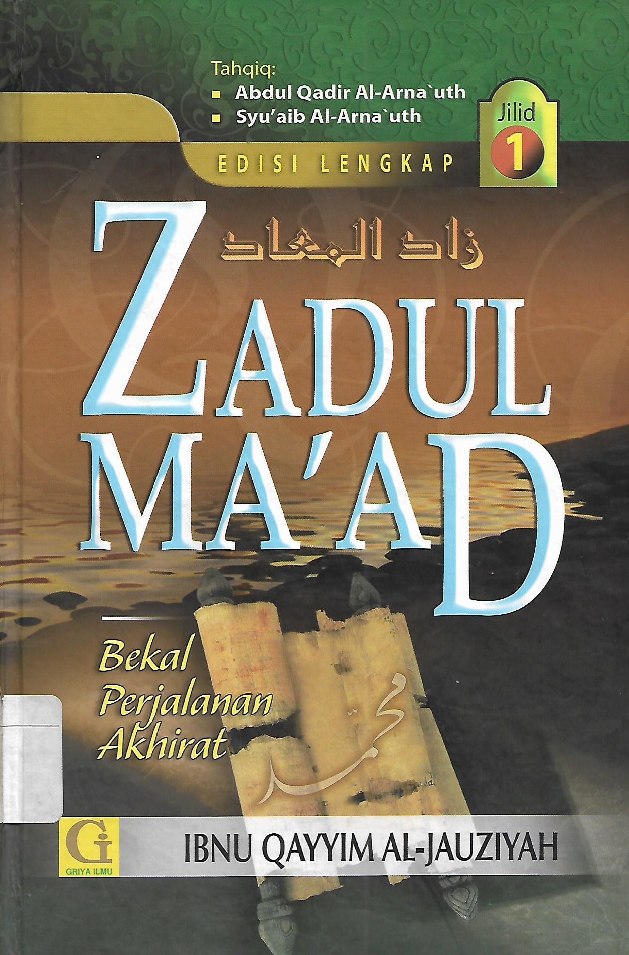 Cover Zadul Ma'ad; Bekal perjalanan akhirat :  Jilid 1 / Ibnu Qayyim Al-Jauziyah