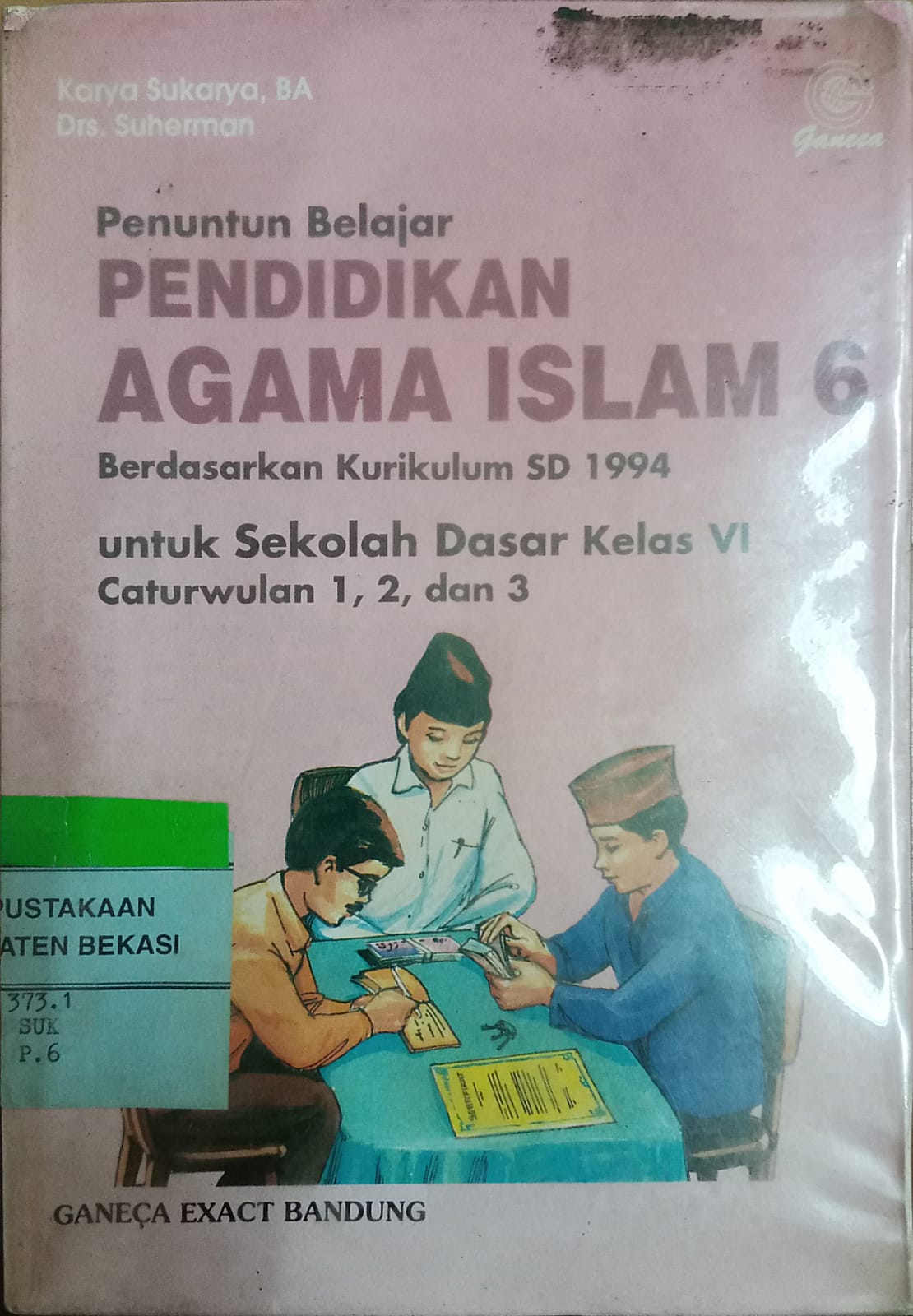 Sampul Penuntun belajar Pendidikan Agama Islam 6 :  Berdasarkan Kurikulum SD 1994 / Sukarya