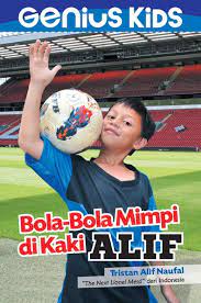 Sampul genius kids bola bola mimpi di kaki alif / Tristan alif naufal
