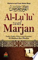 Sampul Al-lu'lu' Wal Marjan 1 :  Hadits-hadits pilihan yang di sepakati al- Bukhari dan Muslim / Muhammad Fuad Abdul Baqi