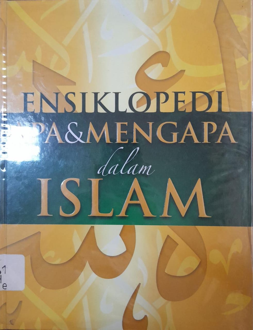 Sampul Ensiklopedia Apa & Mengapa dalam Islam Jilid 1 / Ahmad Asy-Syarbashi